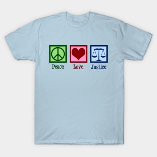 Peace Love Justice T-Shirt